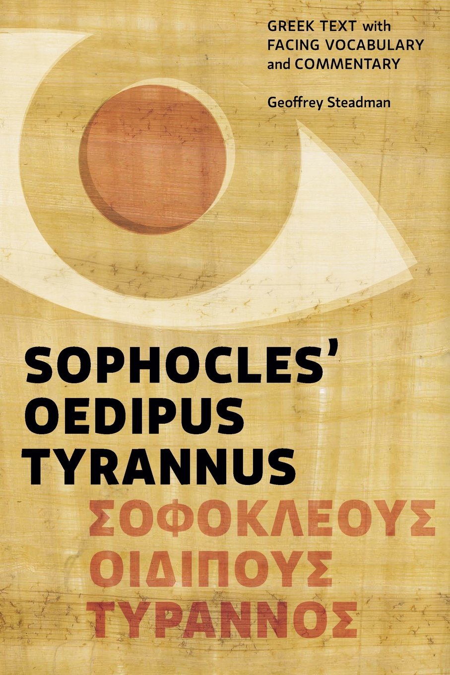Sophocles' Oedipus Tyrannus: Greek Text with Facing Vocabulary and Commentary Historical Fiction