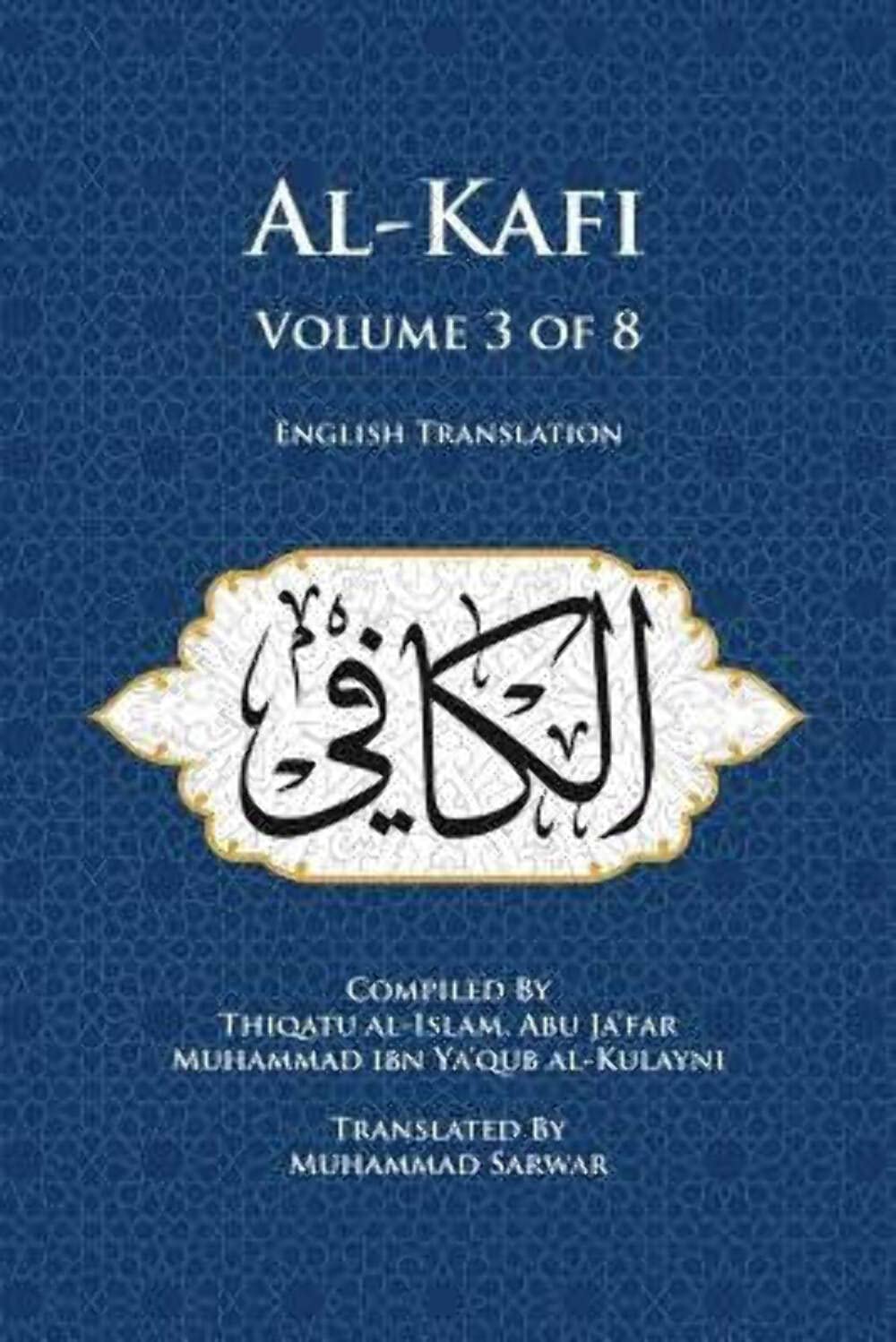 Al-Kafi, Volume 3 of 8: English Translation Religion & Esotericism