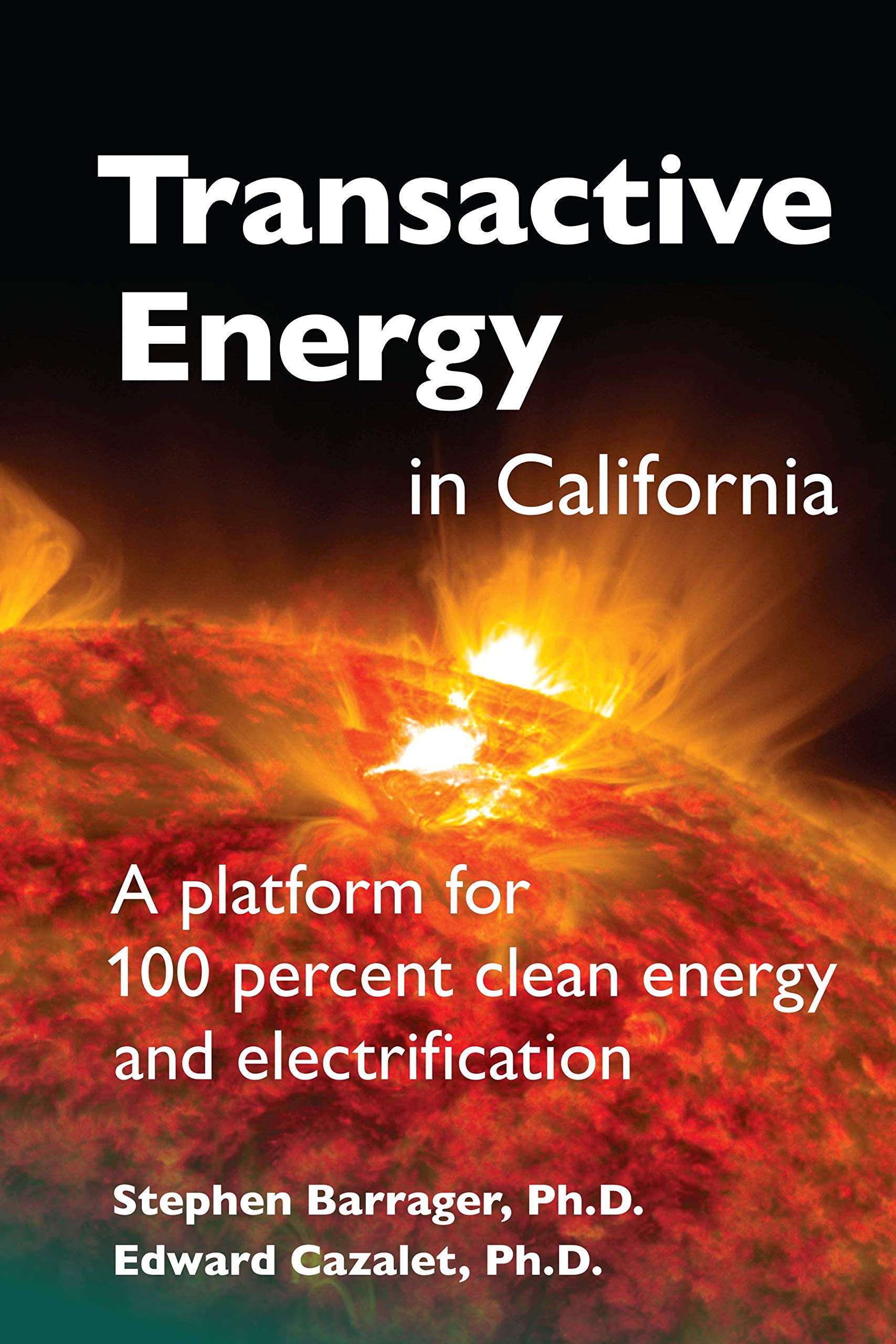 Transactive Energy in California: A Platform for 100 Percent Clean Energy and Electrification Books
