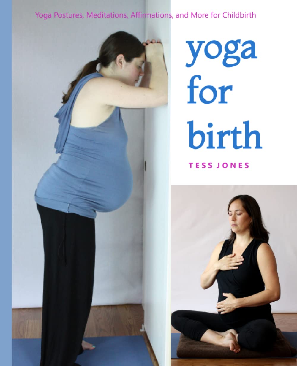Yoga for Birth: Yoga Postures, Meditations, Affirmations, and More for Childbirth Parents & Children