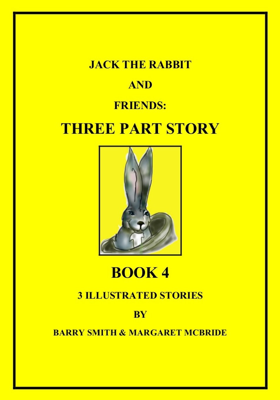 Jack The Rabbit And Friends: Three Part Story Novels & Short Stories
