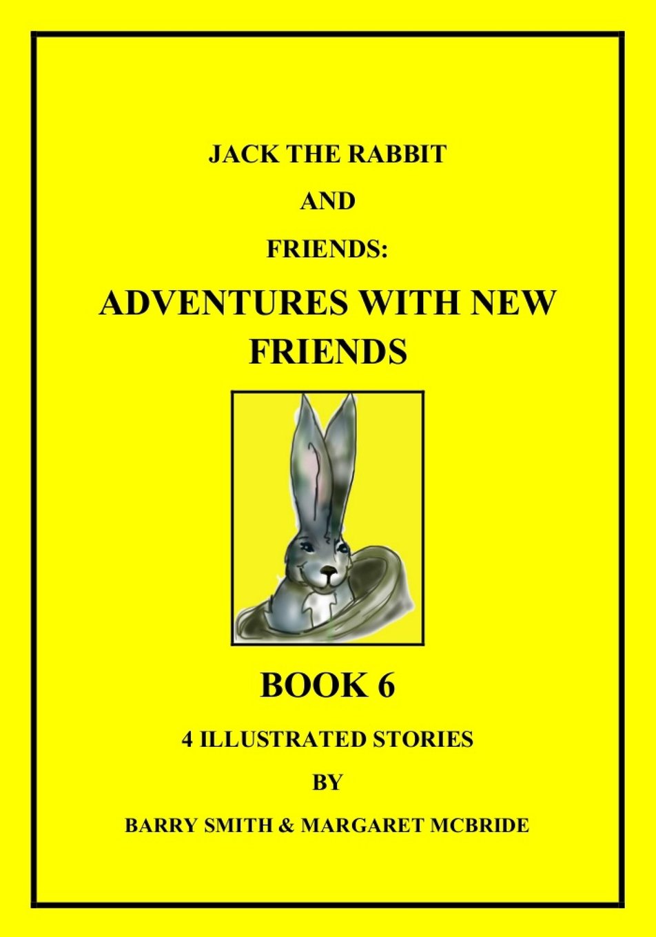 Jack The Rabbit and Friends: Adventures With New Friends Novels & Short Stories