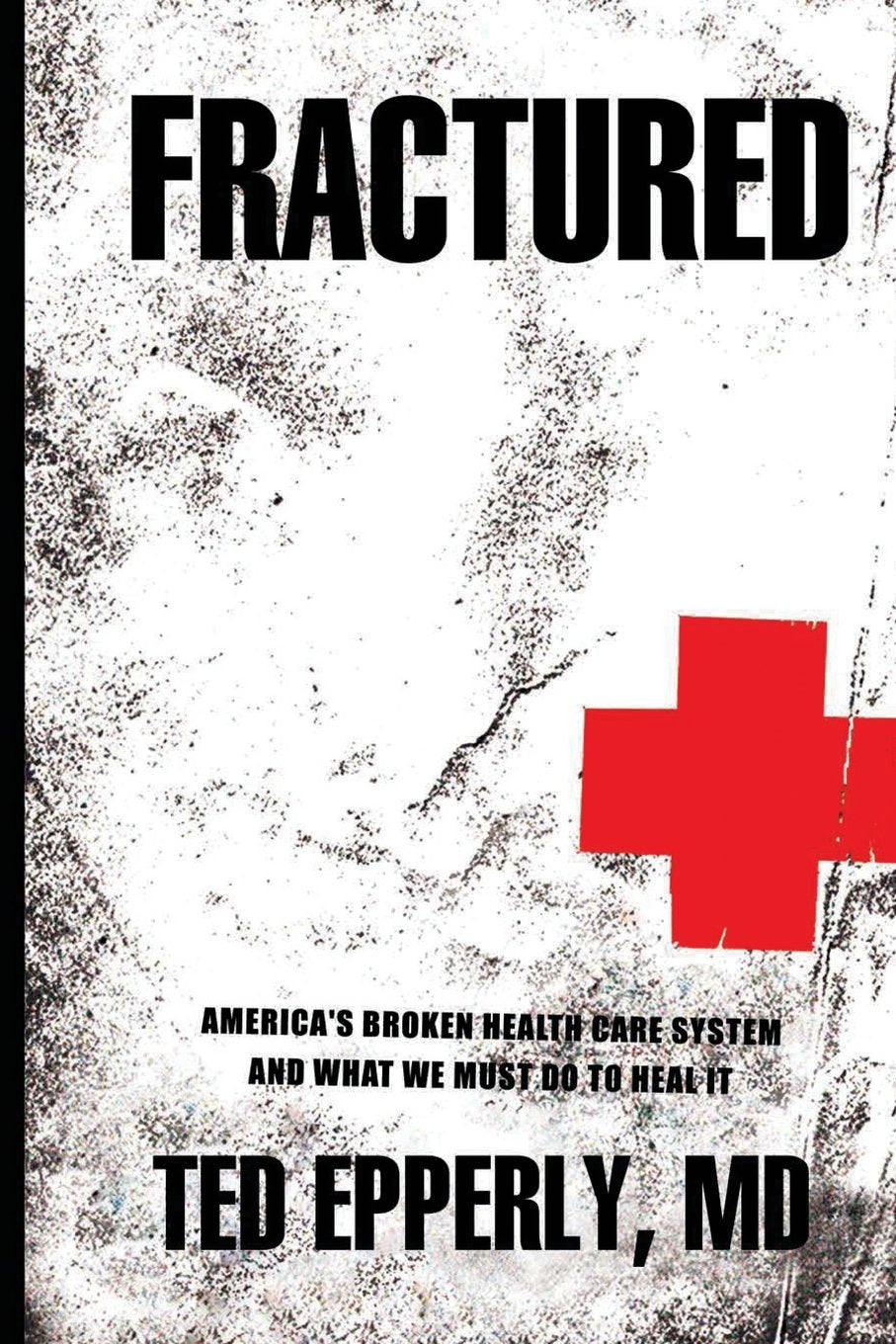 Fractured: America's Broken Health Care System and What We Must Do to Heal It Medicine