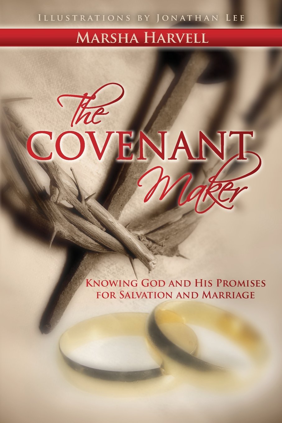 The Covenant Maker: Knowing God and His Promises for Salvation and Marriage Partnership & Love