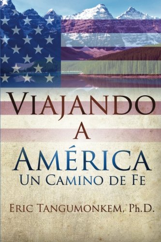 Viajando a America: Un Camindo de Fe book