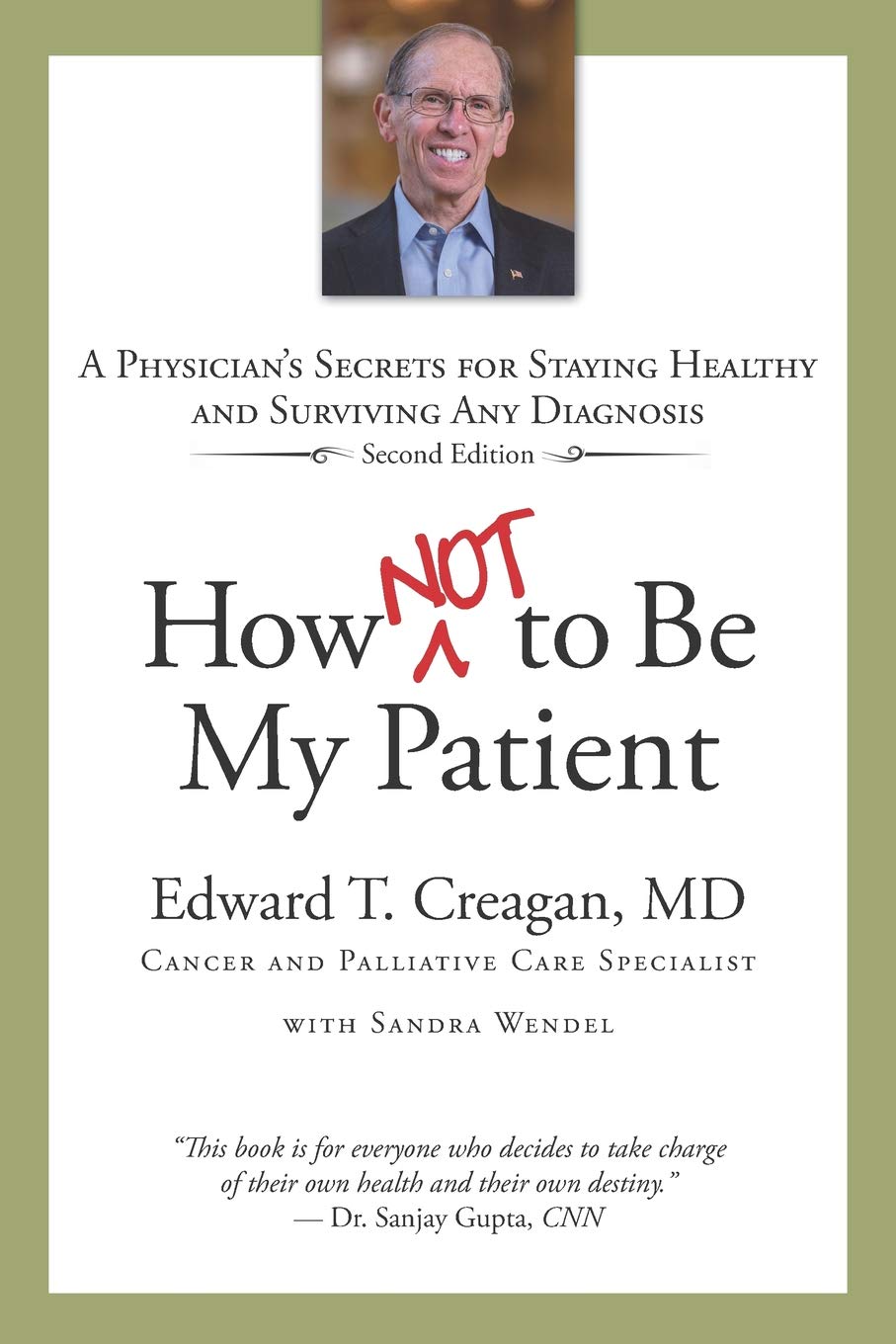 How Not to Be My Patient: A Physician's Secrets for Staying Healthy and Surviving Any Diagnosis Health, Nutrition & Fitness