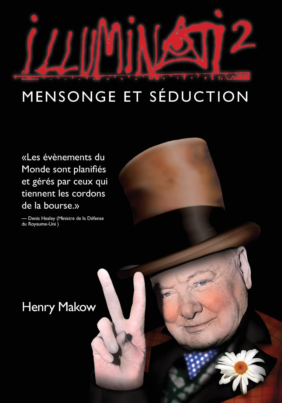 Illuminati2 - Mensonge et Seduction Politics & History