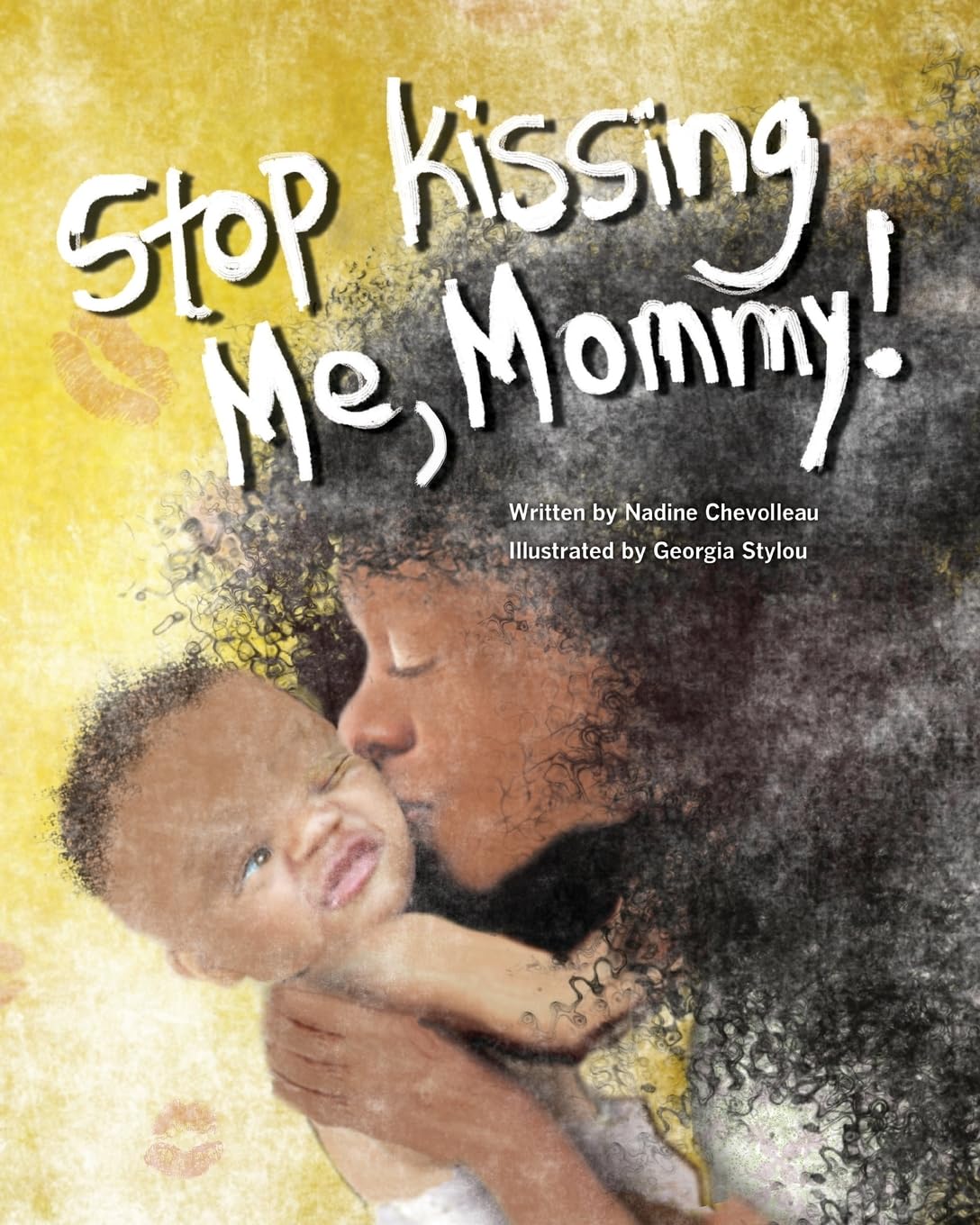 Stop Kissing Me, Mommy! Parents & Children