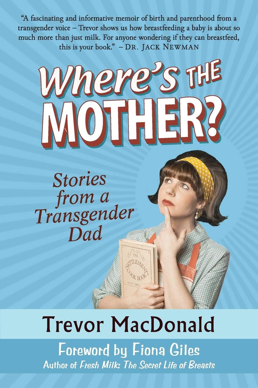 Where's the Mother?: Stories from a Transgender Dad Books