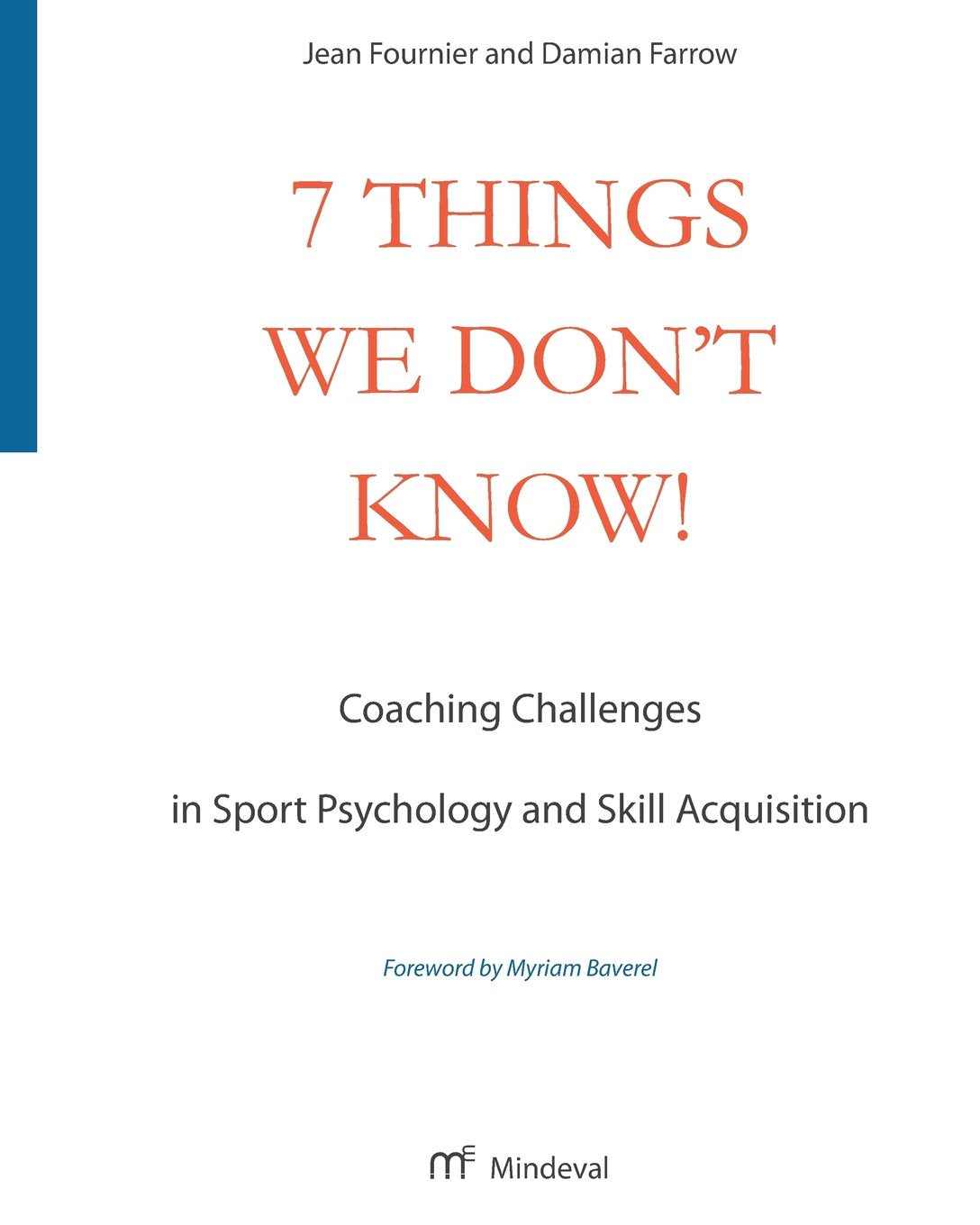 7 Things We Don't Know!: Coaching Challenges in Sport Psychology and Skill Acquisition book