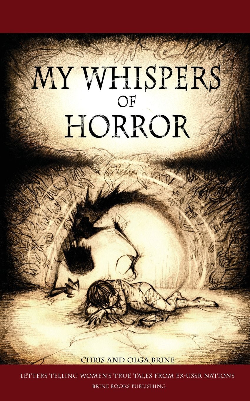 My Whispers of Horror: Letters telling women's true tales from ex-USSR nations Books