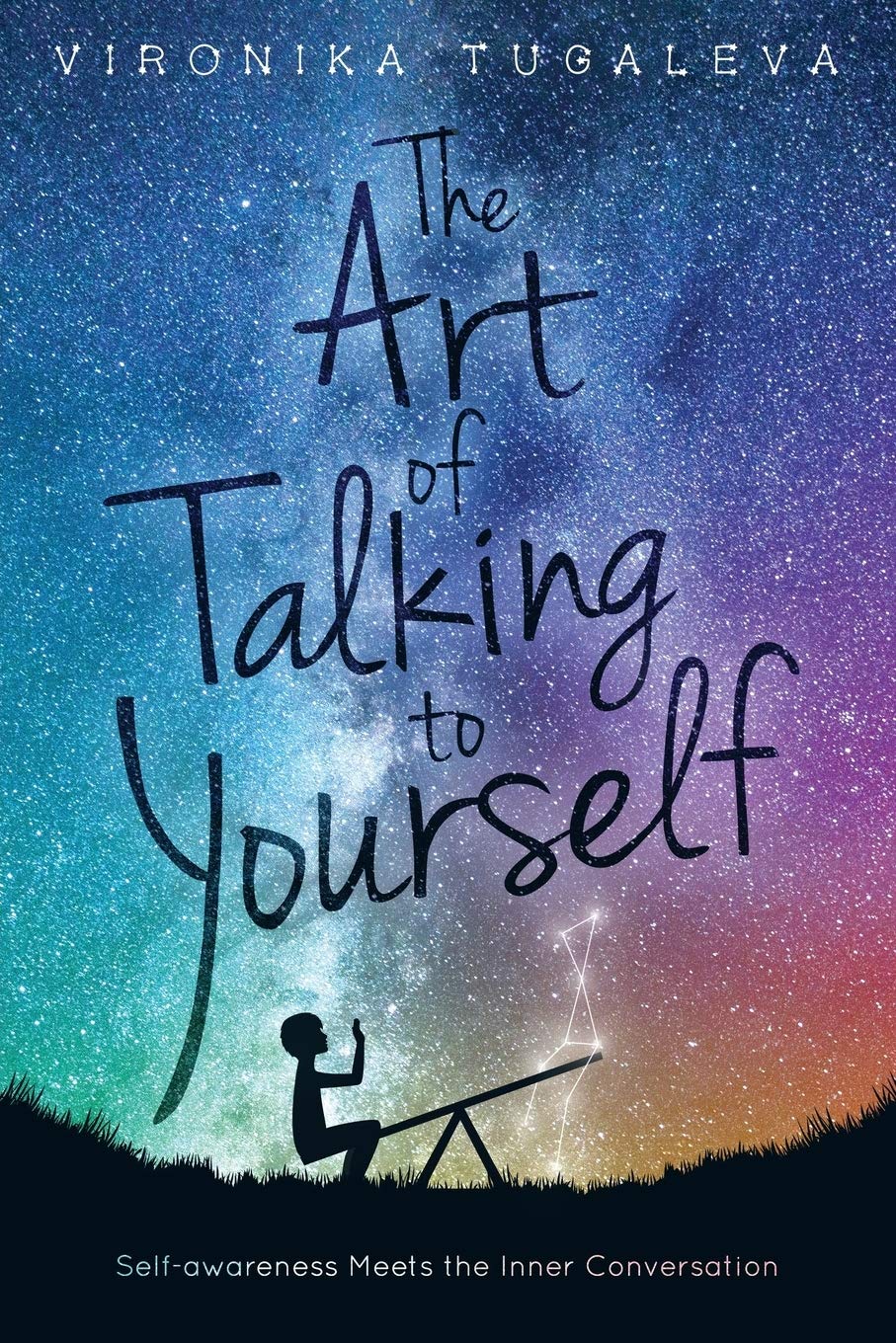 The Art of Talking to Yourself: Self-Awareness Meets the Inner Conversation book