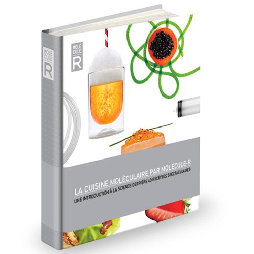 La cuisine moléculaire par Molécule-R: Une introduction à la science derrière 40 recettes spectaculaires Books