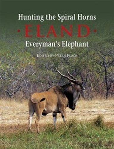 Hunting the Spiral Horn - Eland: Everyman's Elephant book