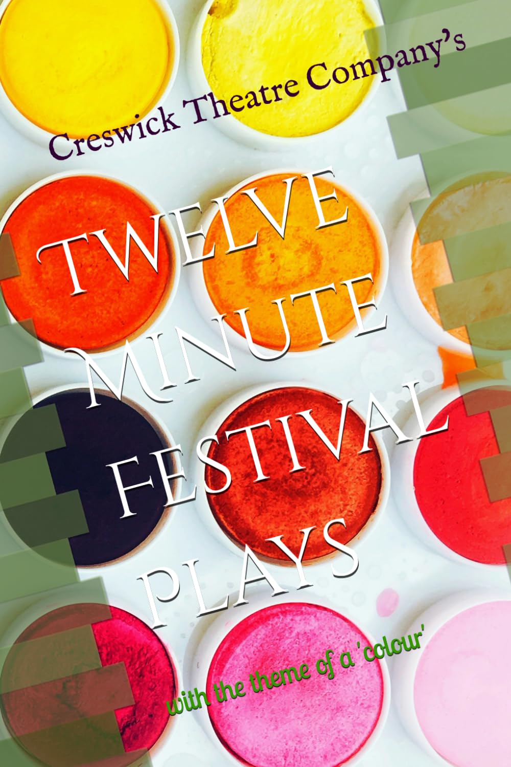 Twelve Minute Festival Plays: with the theme 'a colour' (Twelve Minute Festival Plays of Creswick Theatre Company) Film, Art & Culture
