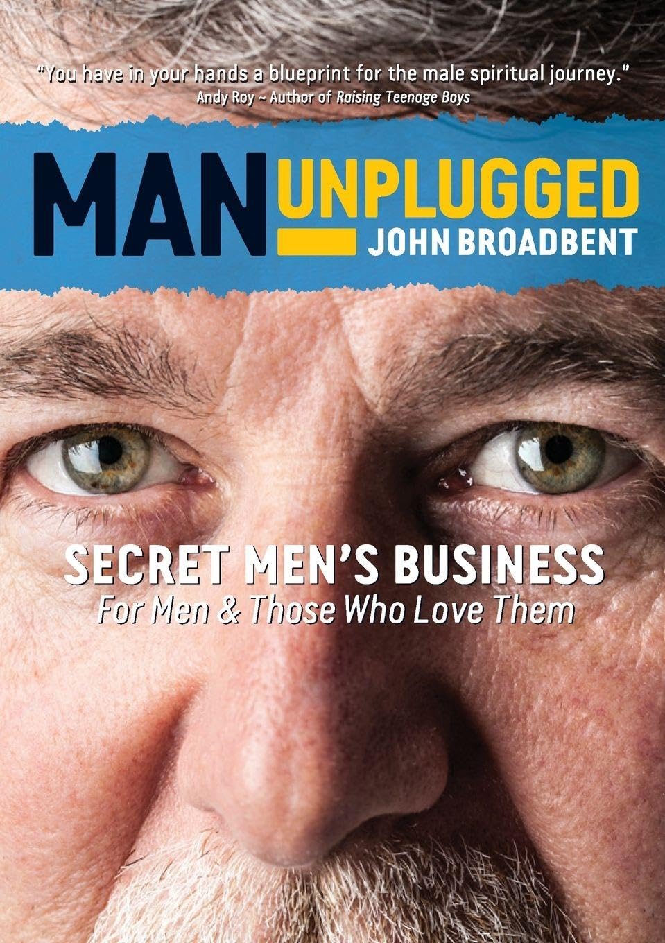 Man Unplugged - Secret Men's Business For Men & Those Who Love Them Self-help