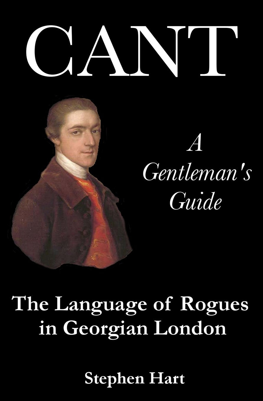Cant - A Gentleman's Guide: The Language of Rogues in Georgian London Social Sciences