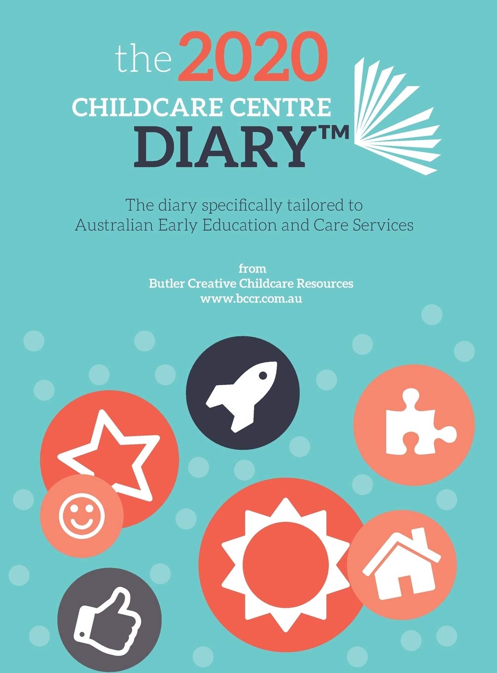 2020 Childcare Centre Diary: The Diary Specifically Tailored to Australian Childcare Centres and Preschools Books
