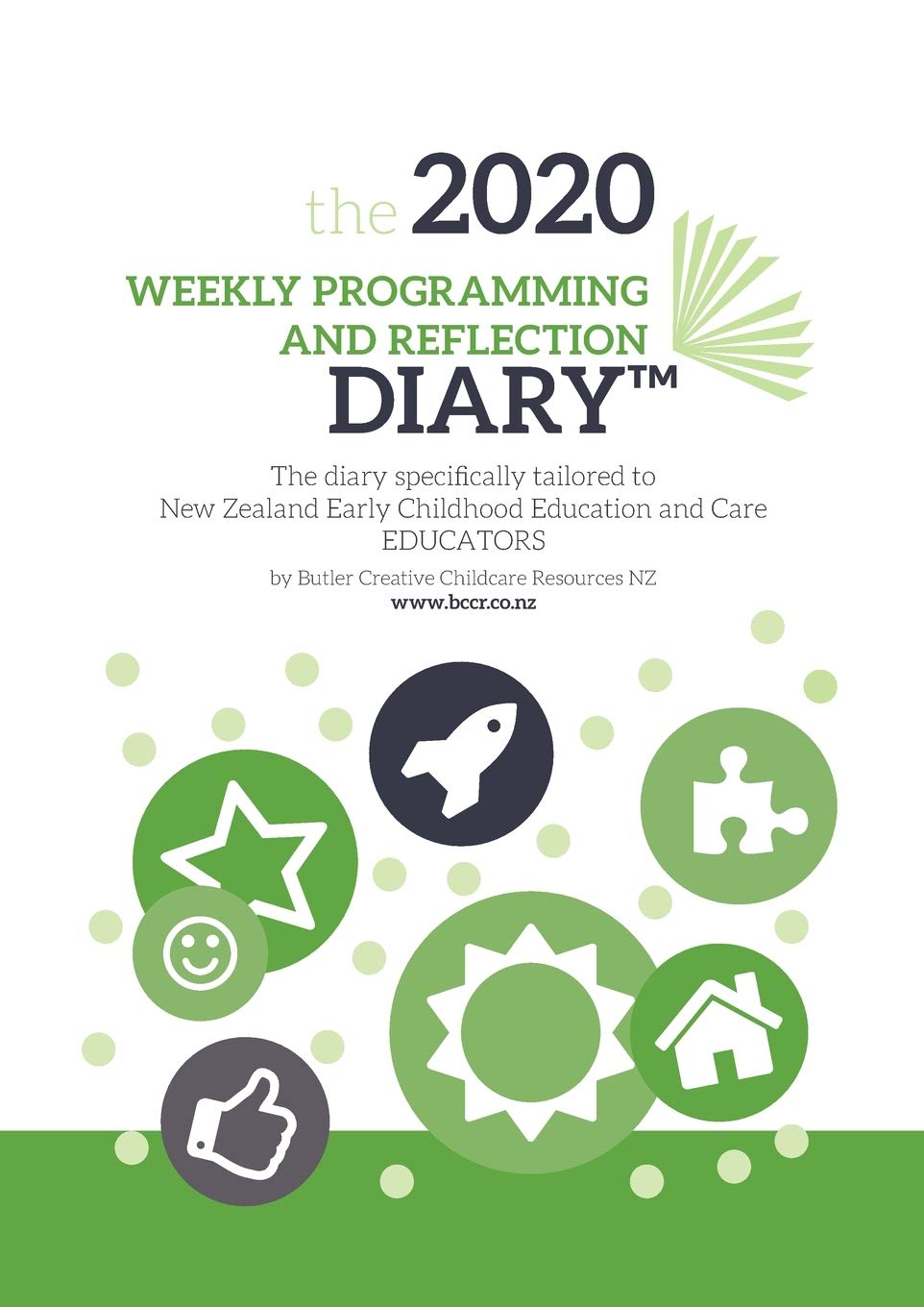 2020 Weekly Programming and Reflection Diary NZ: The Diary Specifically Tailored to New Zealand Early Childhood Education and Care EDUCATORS Books