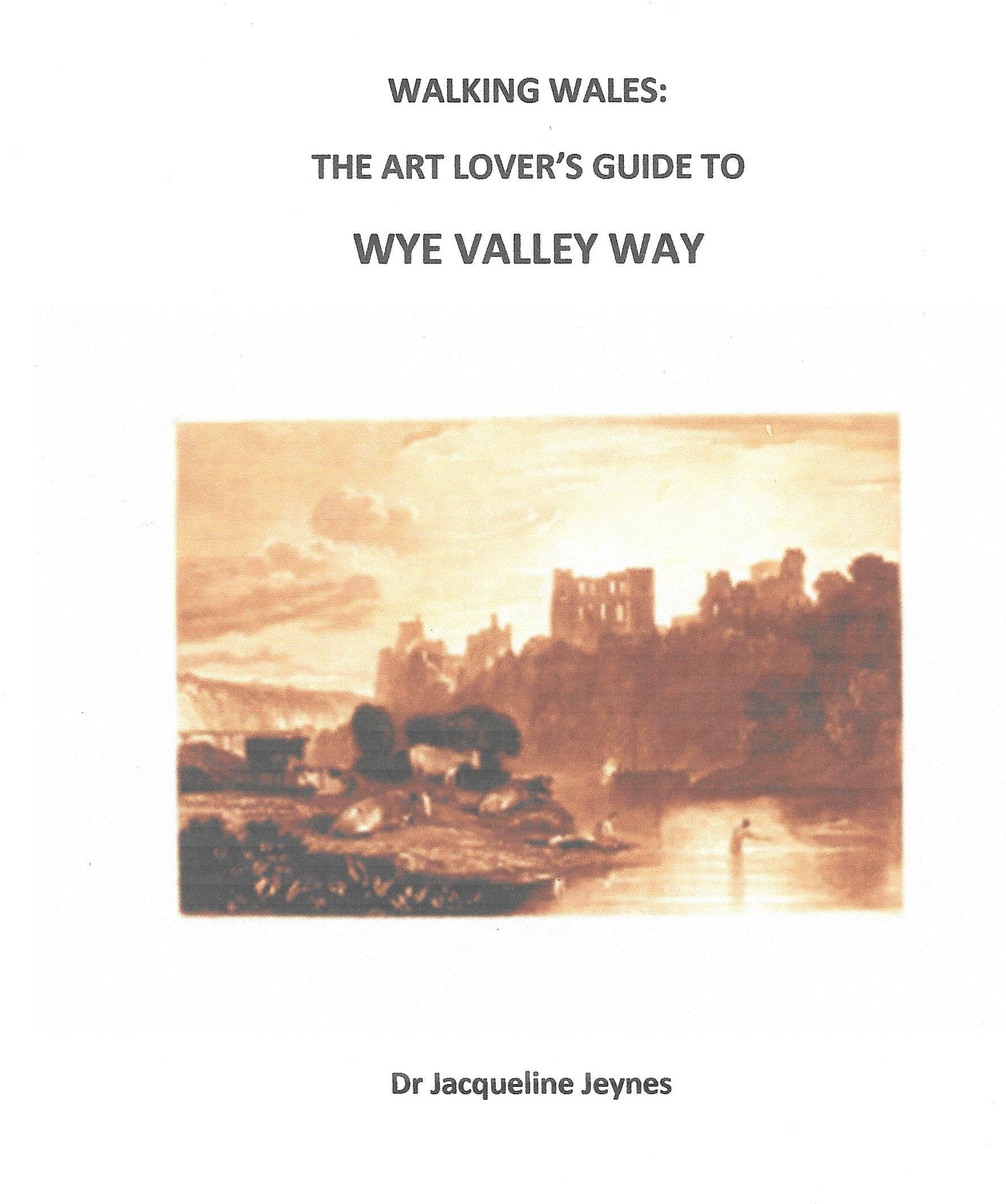 W Walking Wales: The Art Lover's Guide to Wye Valley Way Social Sciences
