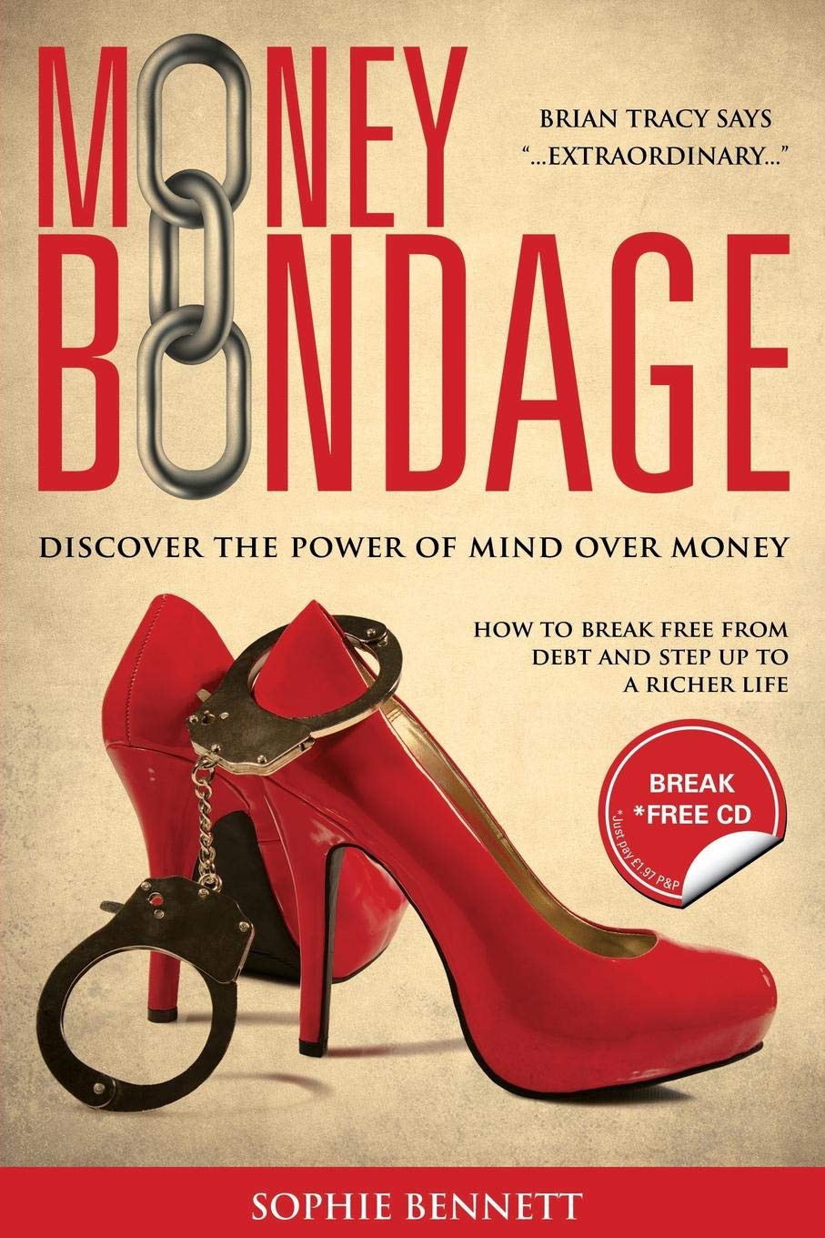 Money Bondage: Discover The Power Of Mind Over Money Business, Finance & Career