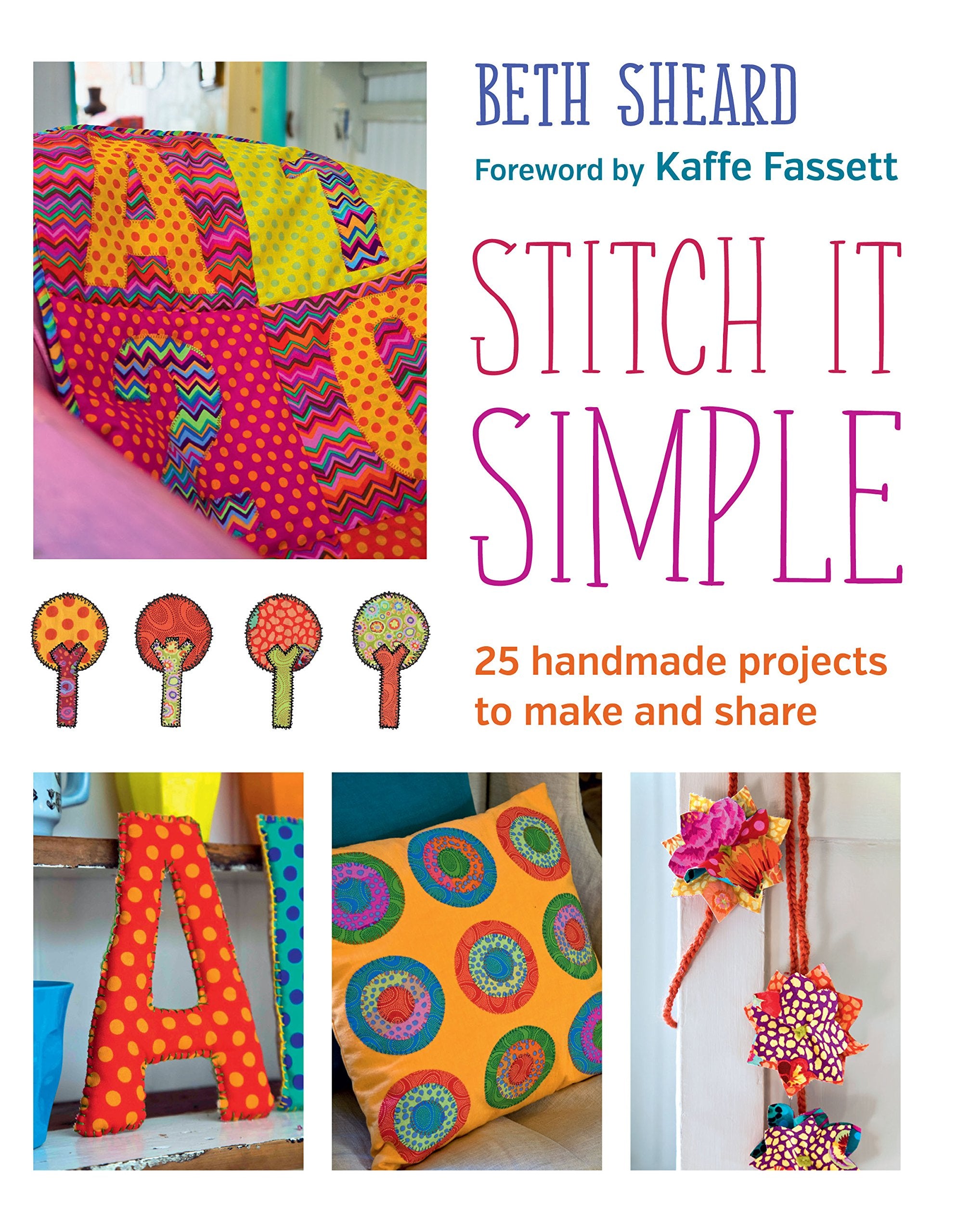 Product Image: Stitch it Simple: 25 Handmade Projects to Make and Share