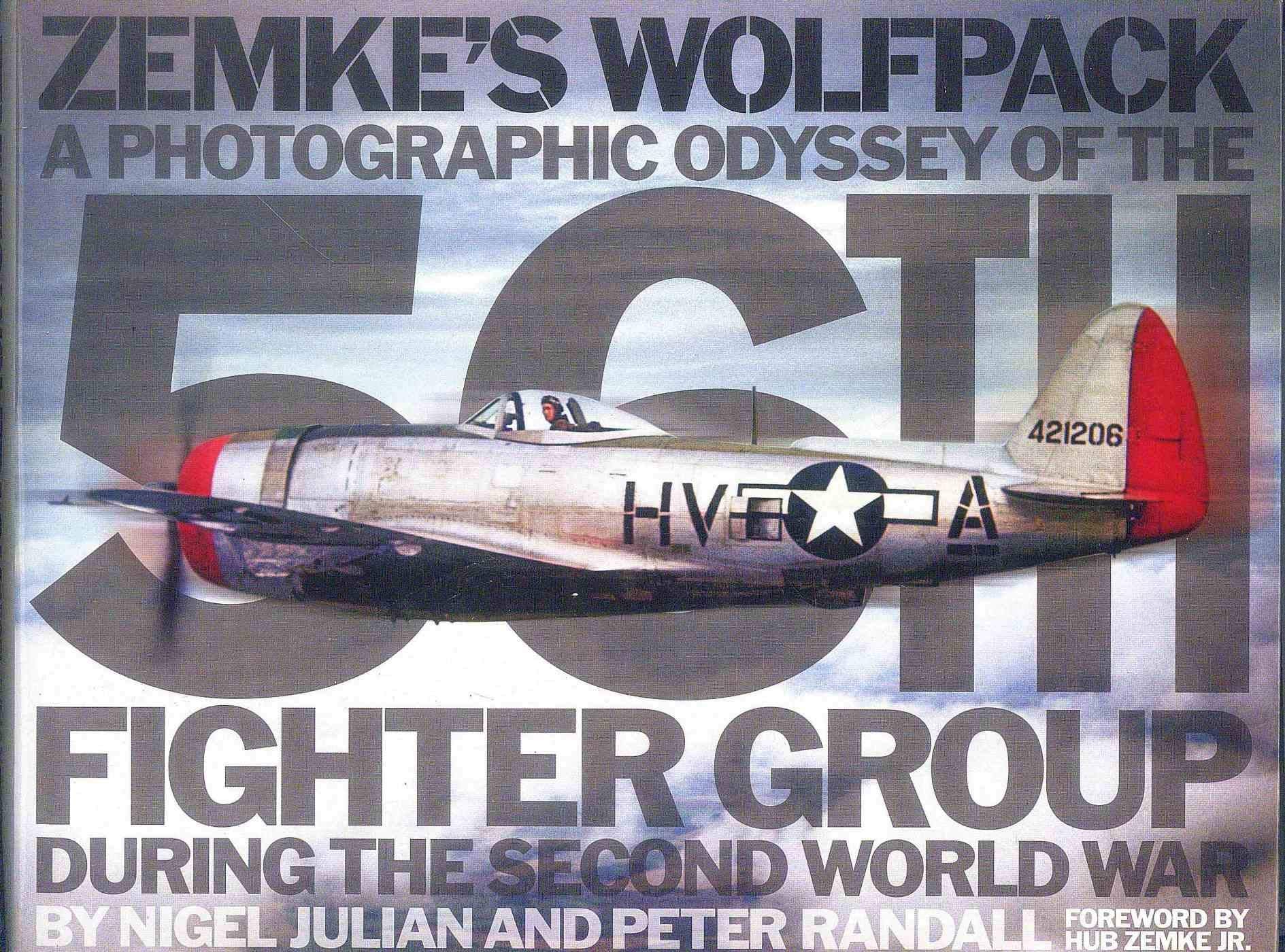 Zemke's Wolfpack: A Photographic Odyssey of the 56th Fighter Group During the Second World War book