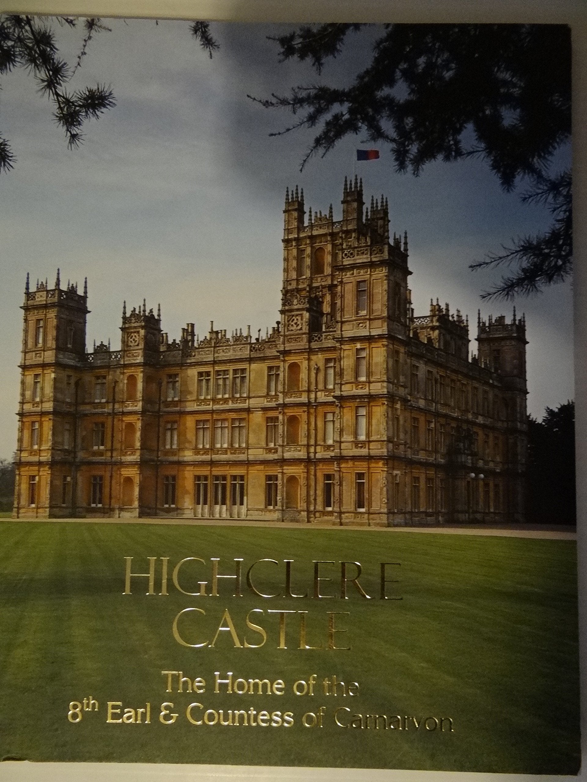 Highclere Castle: The Home of the 8th Earl & Countess of Carnarvon Books