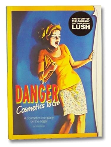 Danger Cosmetics to Go: A Cosmetics Company on the Edge Business, Finance & Career