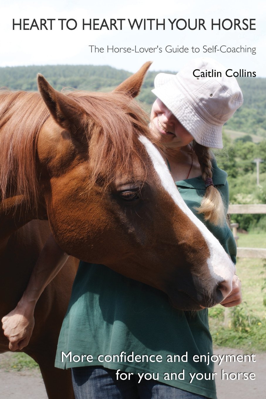 Heart to Heart with Your Horse: The Horse-Lover's Guide to Self-Coaching Pets