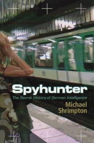 Spyhunter: The Secret History of German Intelligence Reference Books