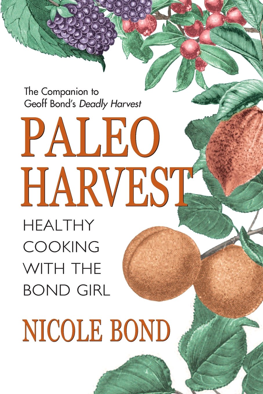 Paleo Harvest: Healthy cooking with the Bond Girl Leisure, Home & Garden