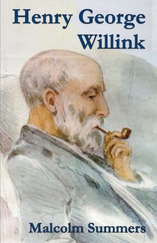 Henry George Willink: A Biography of H. G. Willink 1851 - 1938 Memories