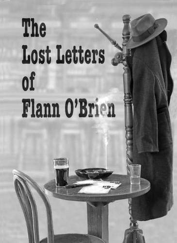 The Lost Letters of Flann O'Brien Essays & Short Stories