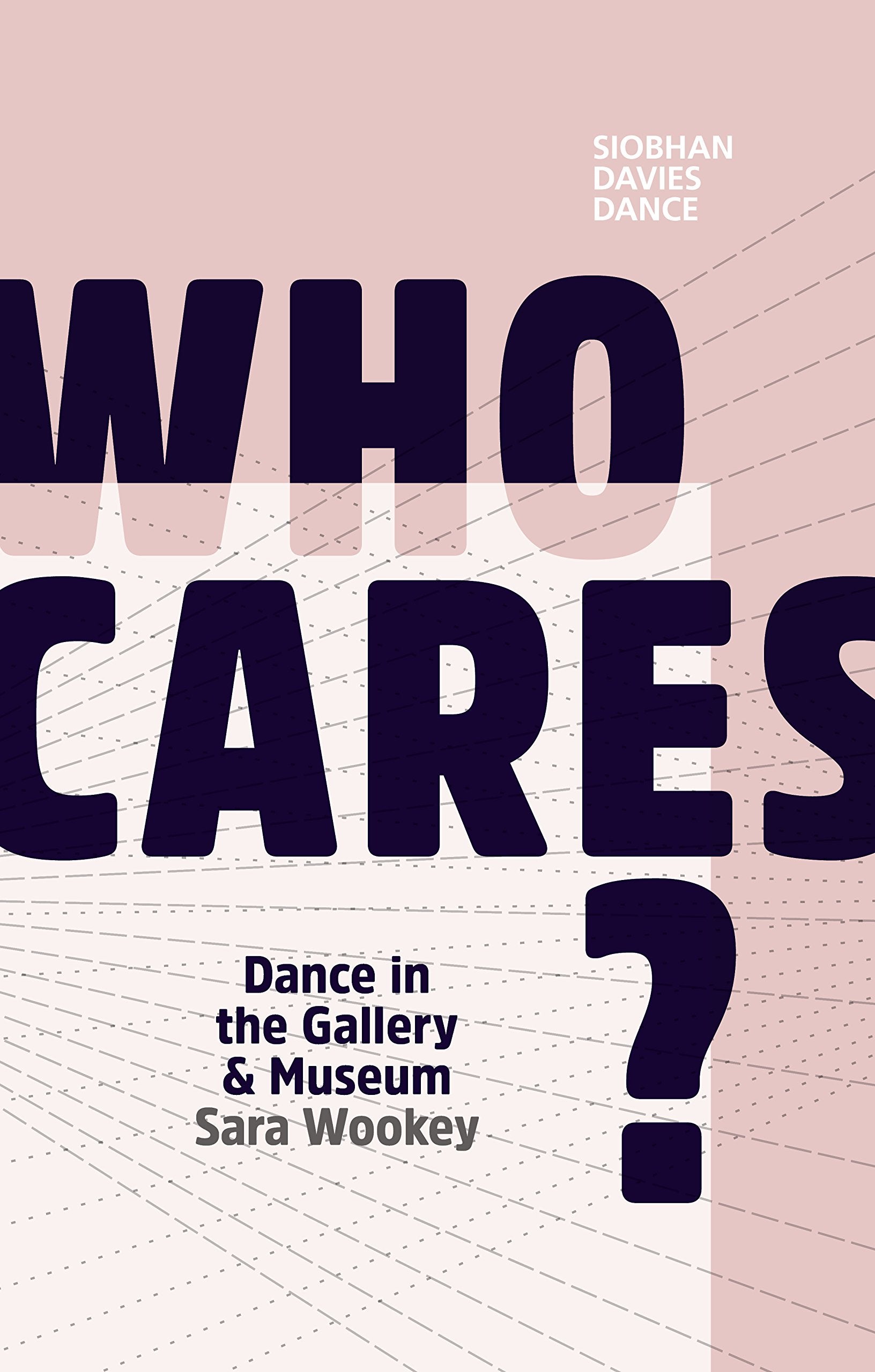 Who Cares? Dance in the Gallery & Museum Film, Art & Culture