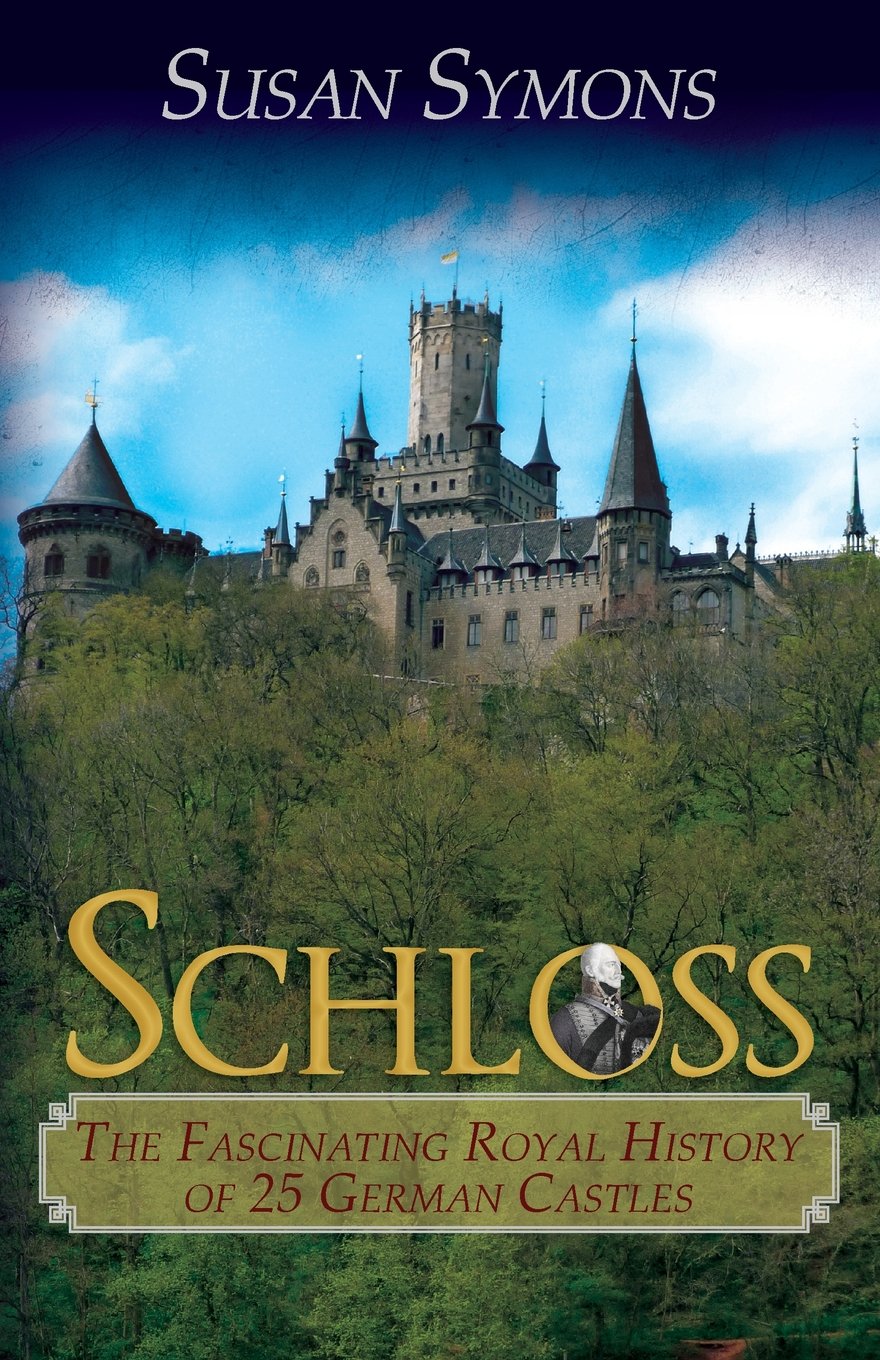 Schloss: The Fascinating Royal History of 25 German Castles Architecture