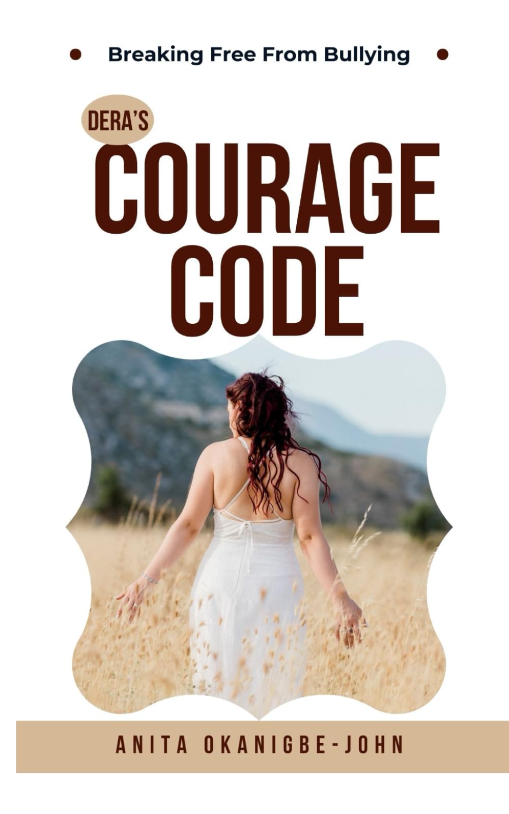 Dera's Courage Code: Breaking Free From Bullying Lifestyle