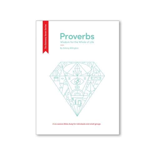 Proverbs: Wisdom for the Whole of Life (The Gateway Seven) Religion & Esotericism