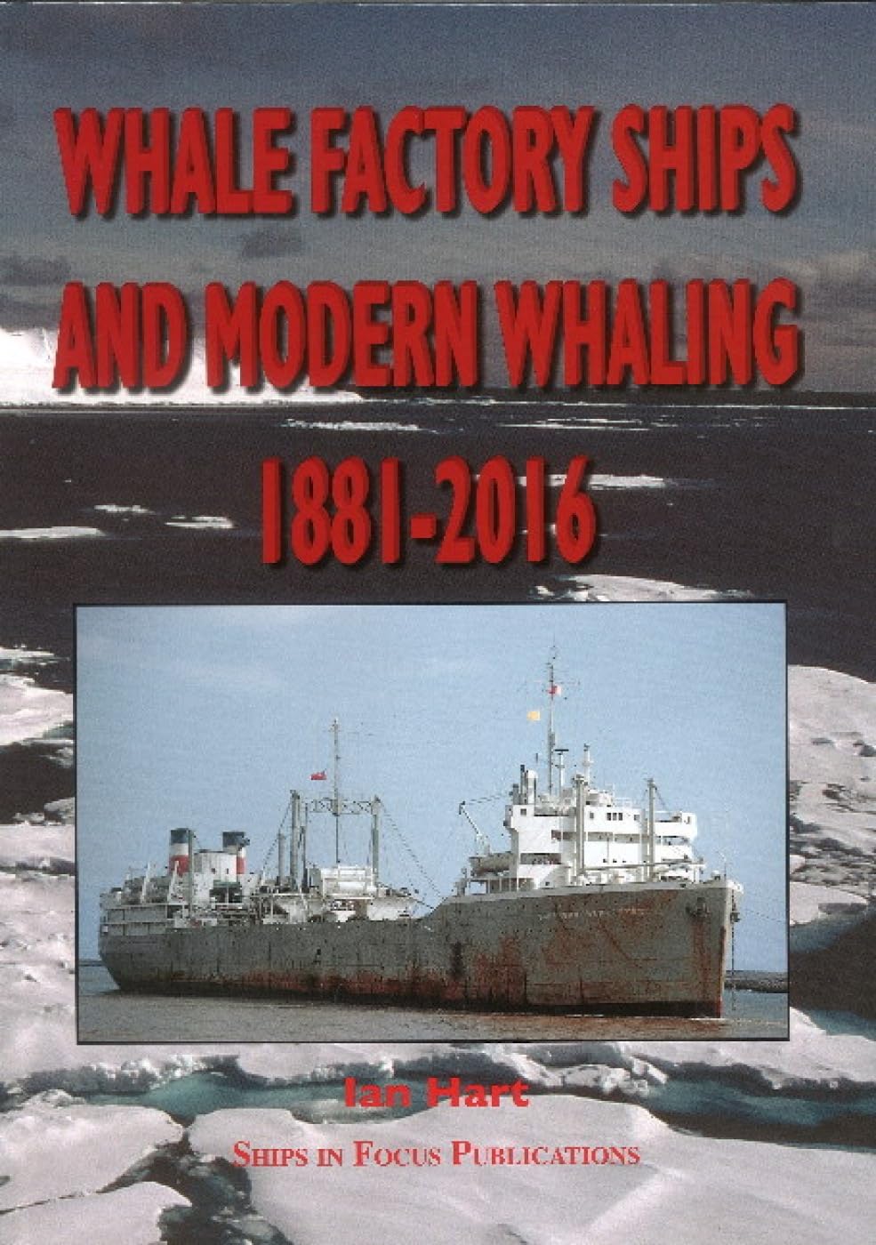 Whale Factory Ships and Modern Whaling 1881-2016 book