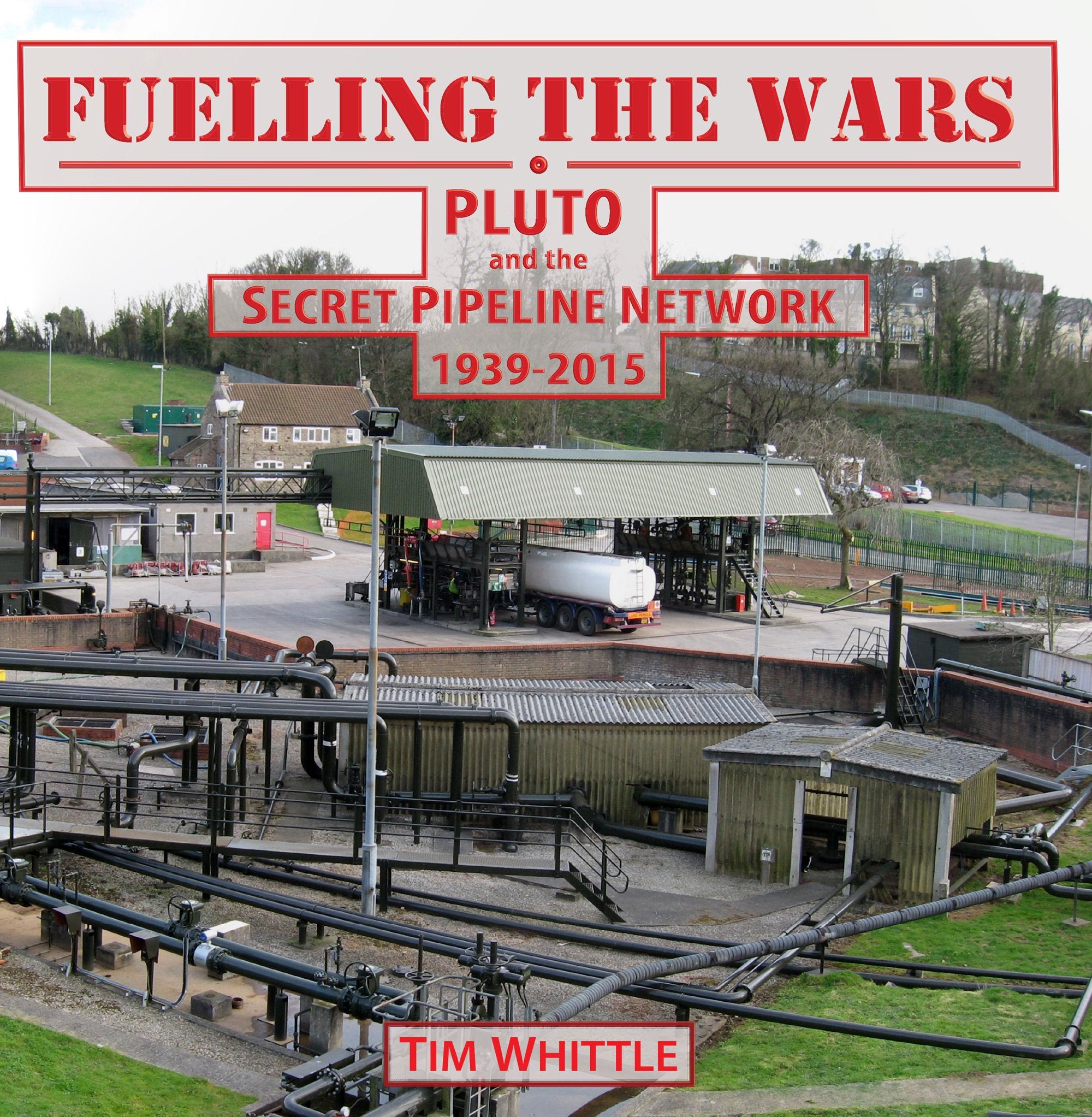 Fuelling the Wars - Pluto and the Secret Pipeline Network - 1936-2015 Politics & History