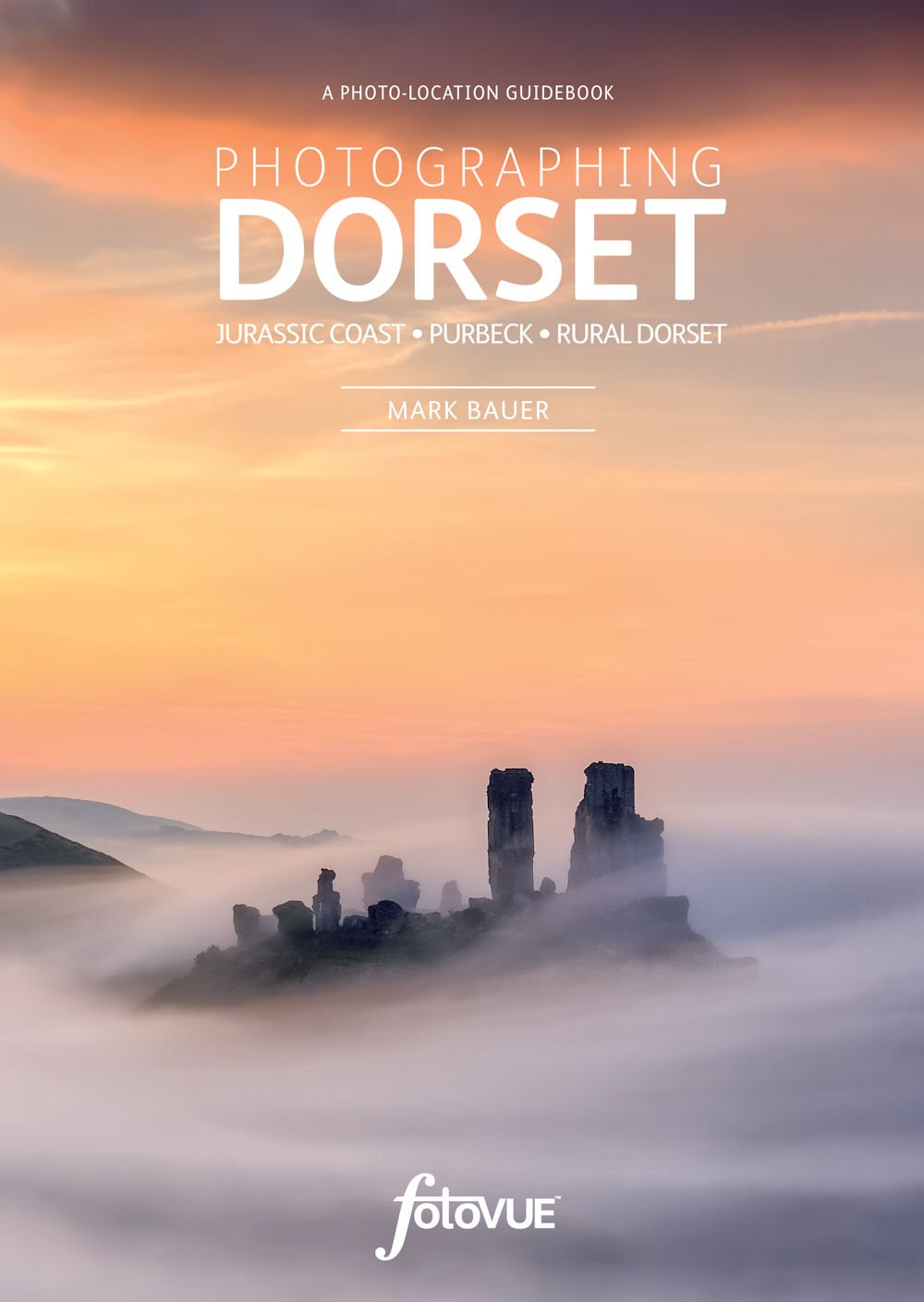 Photographing Dorset: The Most Beautiful Places to Visit (Fotovue Photo-Location Guide) Travel