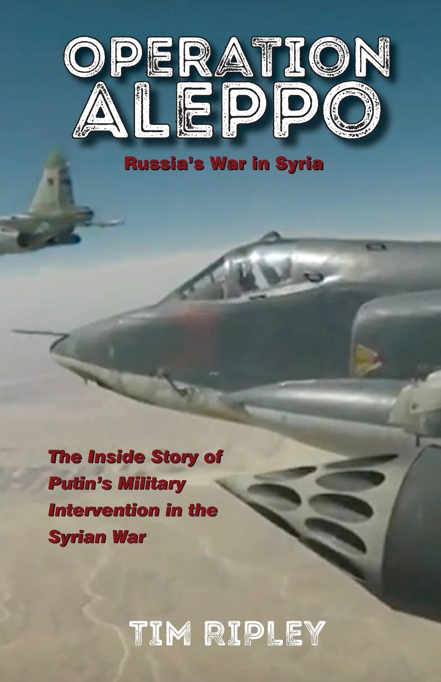Operation Aleppo: Russia's War in Syria (Operation Aleppo: Russia's War in Syrua) Politics & History