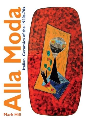 Alla Moda: Italian Ceramics of the 1950s-70s book