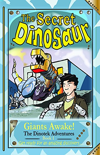 The Secret Dinosaur: Collected Edition (The Dinotek Adventures) Novels & Short Stories