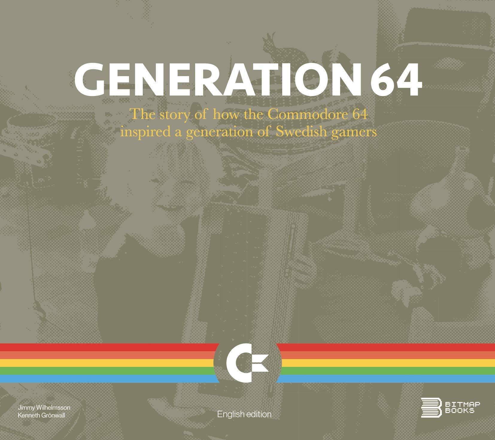 Generation 64 - How the Commodore 64 Inspired a Generation of Swedish Gamers book