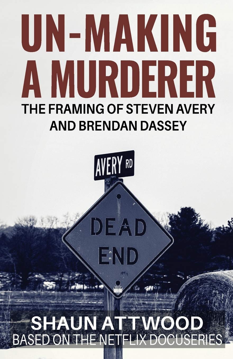 Un-Making a Murderer: The Framing of Steven Avery and Brendan Dassey book