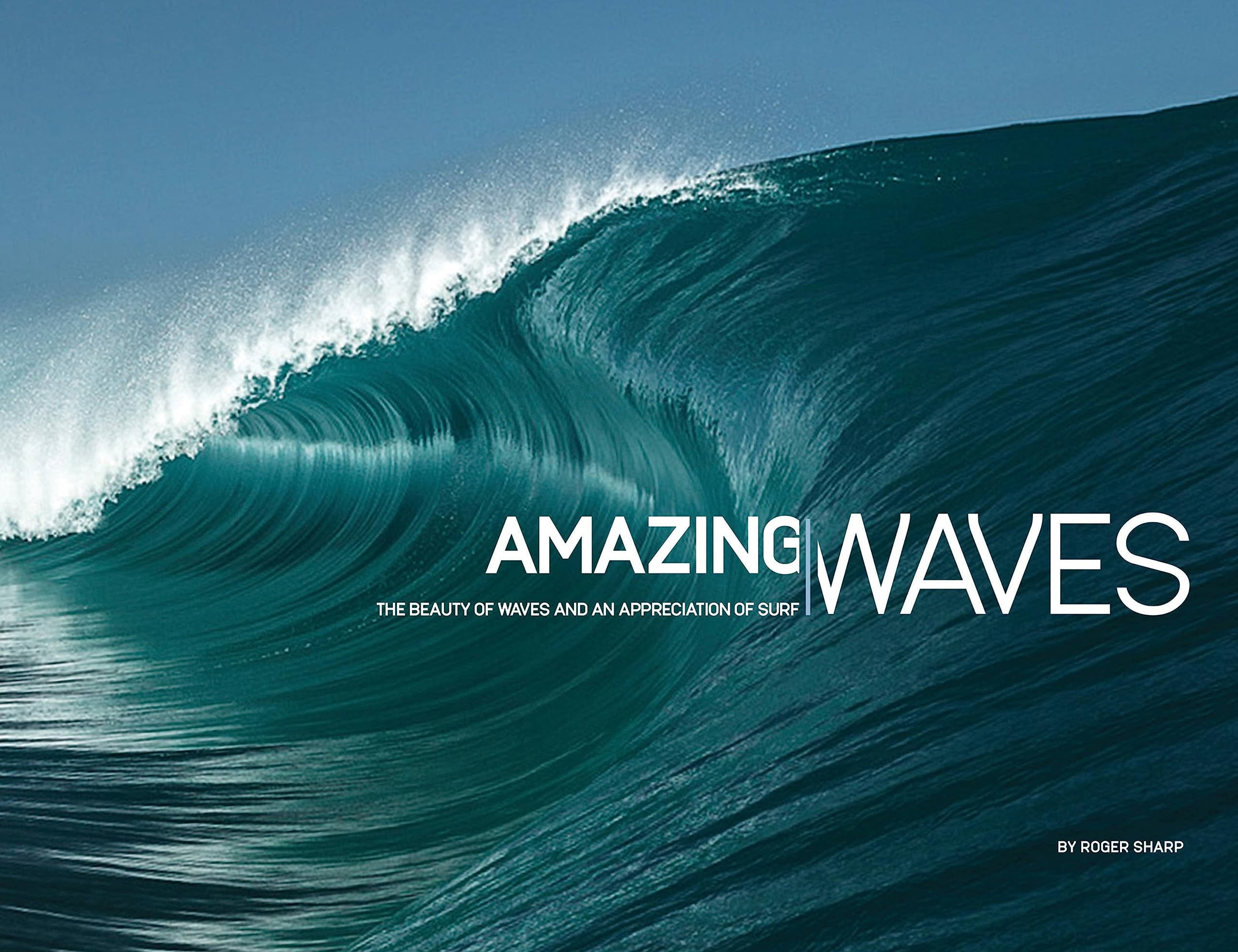 Amazing Waves: The Beauty of Waves and an Appreciation of Surf book