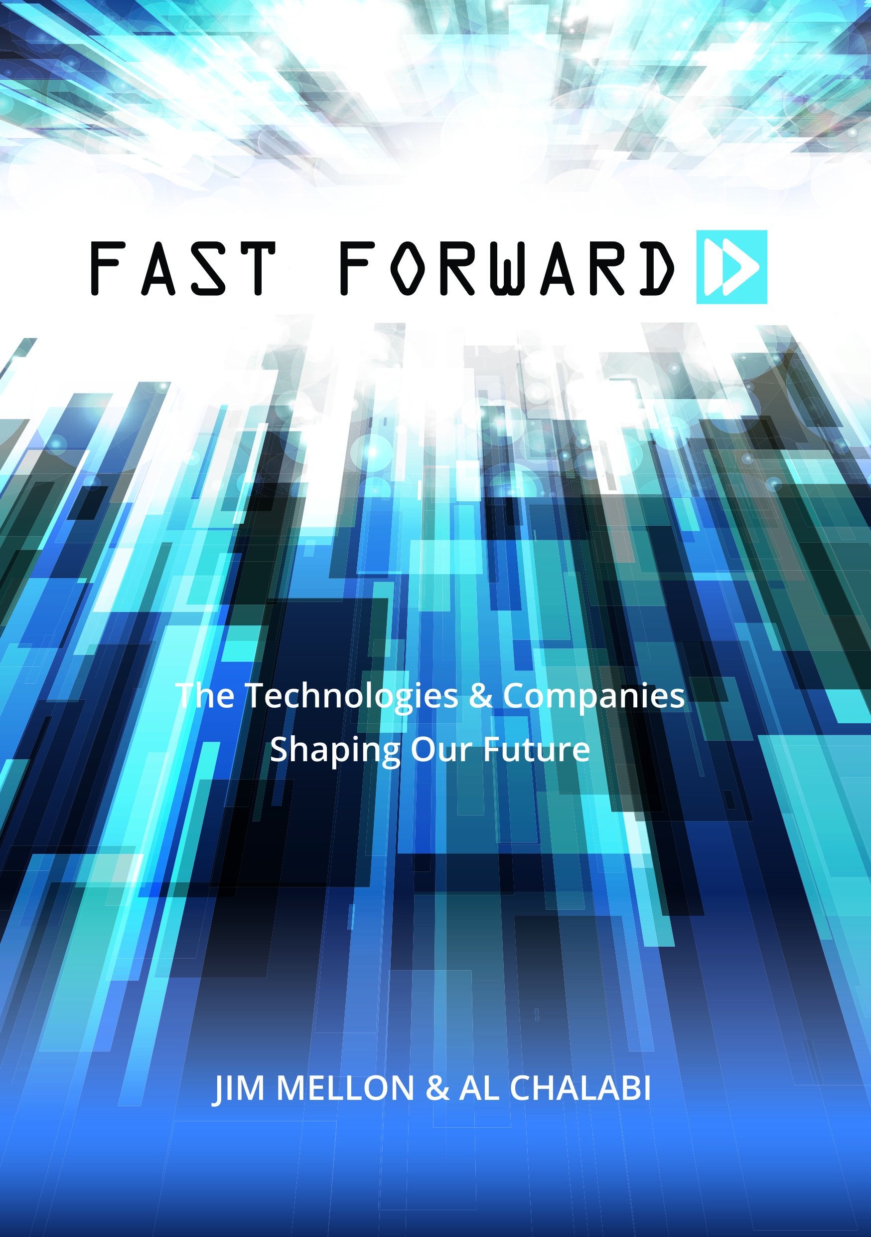 Fast Forward: The Technologies and Companies Shaping Our Future Business, Finance & Career