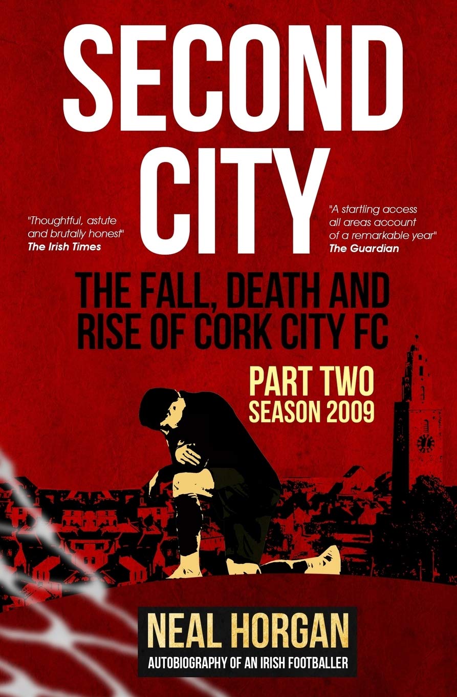 Second City: The Fall, Death and Rise of Cork City FC, Part Two, Season 2009 book