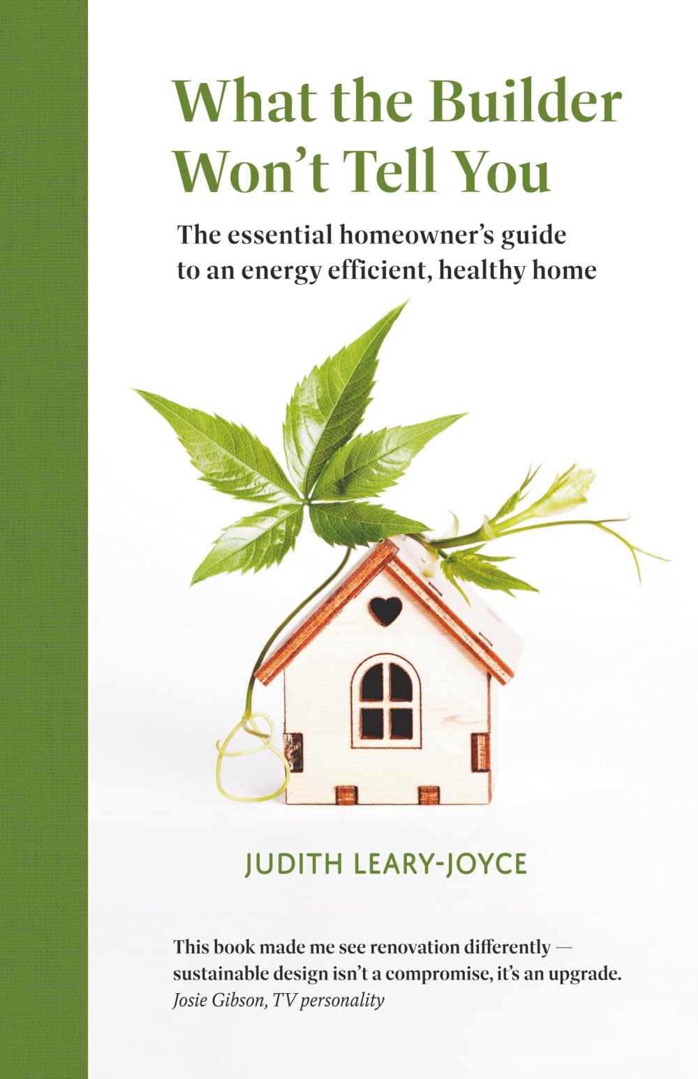 What the builder won't tell you - the essential homeowner's guide to an energy efficient, healthy home Hobbies & Crafts